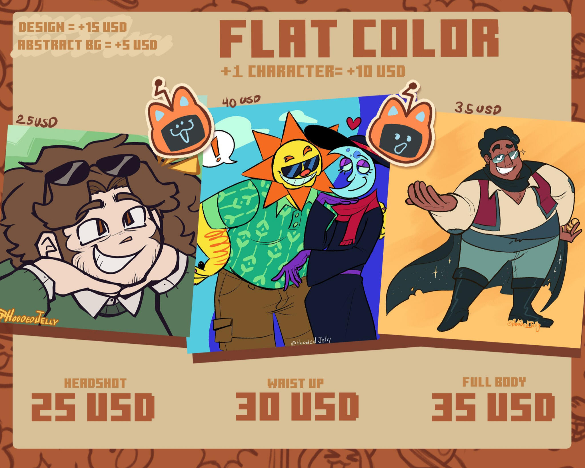 Flat color design= +15 USD Abstract BG= +5 USD +1 character= +10 USD Headshot: 25 USD (example price = 25 USD) Waist up: 30 USD (example price = 40 USD) Full body 35 USD (example price = 35 USD)